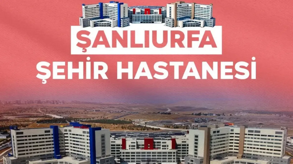 Şanlıurfa Şehir Hastanesi 2 bin yatakla hizmet verecek
