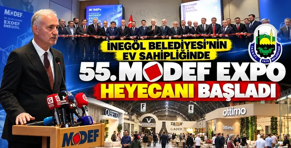 İnegöl Belediyesi’nin ev sahipliğinde 55. MODEF EXPO heyecanı başladı