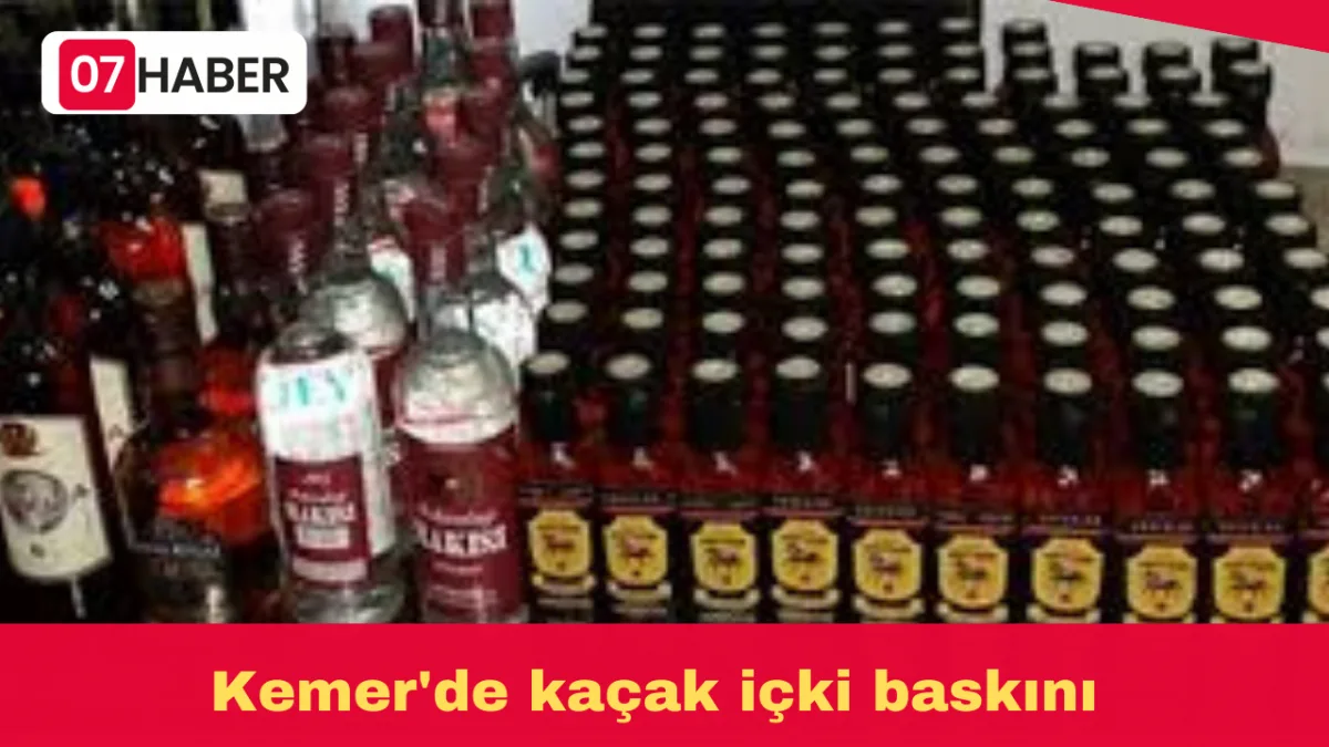 Kemer'de kaçak içki baskını