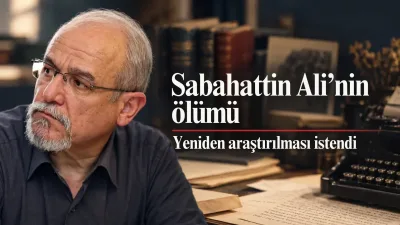 Dursun Erkılıç: Sabahattin Ali cinayeti aydınlatılmalı
